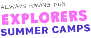 Image of a promotional graphic for "Explorers Summer Camps" with the phrase "Always Having Fun!" written above in smaller letters. "Explorers" is in large, bright pink text and "Summer Camps" is in large, dark blue text.